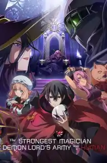 The Strongest Magician in the Demon Lord’s Army was a Human (2024 – Anime Series) Season 1 Complete Dual Audio [Hindi ORG. + Japanese] 720p | 1080p WEB-DL