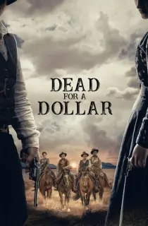 Dead for A Dollar (2022) WEB-DL {English With Subtitles} Full Movie 480p [350MB] | 720p [850MB] | 1080p [2GB]