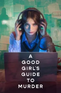 A Good Girl’s Guide to Murder – Netflix Original (Season 1-2) Dual Audio [Hindi ORG. + English] Complete WEB Series 480p | 720p | 1080p WEB-DL