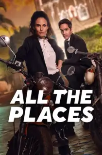 All The Places – A Todas Partes (2023) WEB-DL {English With Subtitles} Full Movie 480p [350MB] | 720p [900MB] | 1080p [2GB]