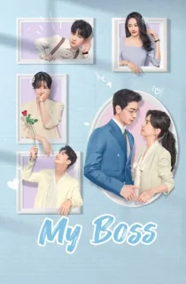 My Boss (2024) Season 1 Complete [Hindi ORG. Dubbed] Chinese Drama TV Series 720p | 1080p WEB-DL