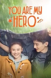 You Are My Hero (2021) Season 1 Complete [Hindi ORG. Dubbed] Chinese Drama TV Series 720p | 1080p WEB-DL