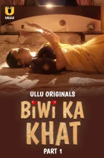 [18+] Biwi Ka Khat (2025) S01 Part 1 Hindi ULLU Originals Complete WEB Series 720p | 1080p WEB-DL