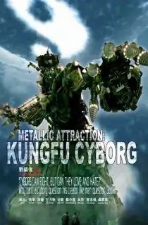 Metallic Attraction: Kungfu Cyborg (2009) BluRay Dual Audio [Hindi ORG. + Chinese] Full Movie 480p [370MB] | 720p [1.6GB] | 1080p [8GB]