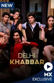 Delhi Khabbar Season 1 (2022) Hindi MX Originals Complete Web Series 720p | 1080p WEB-DL