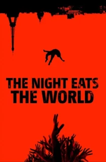 The Night Eats the World (2018) BluRay {English With Subtitles} Full Movie 480p [300MB] | 720p [800MB] | 1080p [2GB]