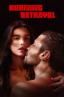 [18+] Burning Betrayal (2023) WEB-DL Multi Audio [Hindi ORG. + English + Tamil + Telugu] Full Movie 480p [450MB] | 720p [1.3GB] | 1080p [2.1GB]