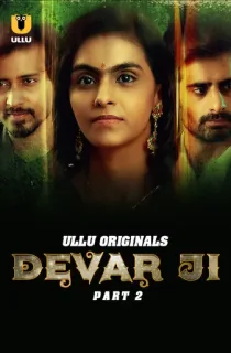 [18+] Devar Ji (2024) S01 Part 2 Hindi ULLU Originals Complete WEB Series 480p | 720p | 1080p WEB-DL