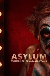 Asylum: Twisted Horror and Fantasy Tales (2020) Dual Audio {Hindi-English} 480p [400MB] | 720p [1.3GB] | 1080p [2.4GB]
