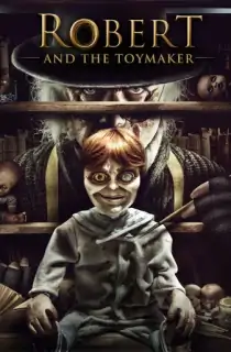 Robert And The Toymaker (2017)  BluRay Dual Audio {Hindi-English} 480p [380MB] | 720p [800MB] | 1080p [1.5GB]