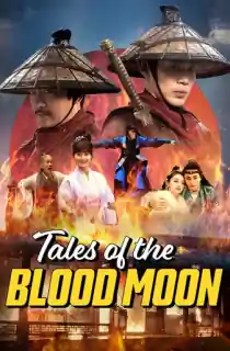 Tales of the Blood Moon (2023) WEB-DL Dual Audio [Hindi ORG. + Chinese] Full Movie 480p | 720p | 1080p