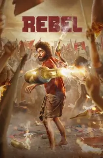 Rebel (2024) WEB-DL Multi Audio [Hindi (HQ Dubbed) + Telugu + Tamil + Kannada] Full Movie 480p [540MB] | 720p [1.5GB] | 1080p [2.5GB]