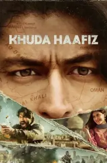 Khuda Haafiz (2020) HDRip Hindi Full Movie 480p [400MB] | 720p [1GB] | 1080p [2GB] | 2160p [10GB]