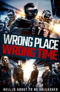 Wrong Place Wrong Time (2021) Dual Audio {Hindi-English} 480p [300MB] | 720p [900MB] | 1080p [1.7GB]