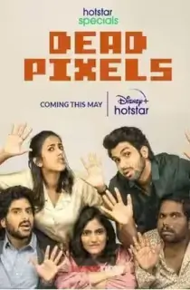 Dead Pixels (2023) (Season 1) Hindi {Hotstar Series} WEB-DL || 480p [100MB] || 720p [200MB] || 1080p [600MB]