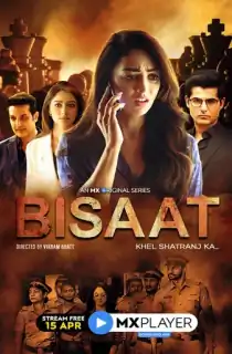 Bisaat: Khel Shatranj Ka (2021) Season 1 Hindi Complete MX Original WEB Series 480p | 720p HDRip