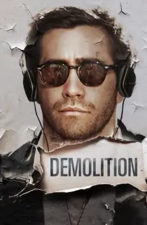 Demolition (2015) BluRay Dual Audio [Hindi ORG. + English] 480p [350MB] | 720p [800MB] | 1080p [2.2GB]