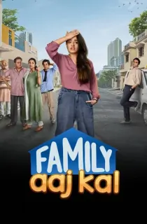 Family Aaj Kal (2024) Season 1 SonyLIV Original [Hindi + Multi Audio] WEB Series 480p | 720p | 1080p WEB-DL