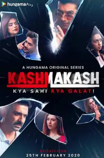 Kashmakash: Kya Sahi Kya Galat (2020) Season 1 Complete Hindi WEB Series 480p | 720p | 1080p WEB-DL
