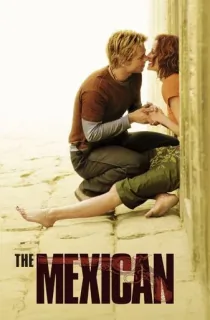 The Mexican (2001) BluRay Dual Audio [Hindi ORG. + English] 480p [440MB] | 720p [1.1GB] | 1080p [2.2GB]