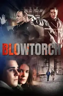 Blowtorch (2016) WEB-DL Dual Audio {Hindi-English} 480p [300MB] | 720p [850MB]
