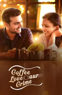 Coffee, Love Aur Crime (2021) Hindi Full Movie WEB-DL 480p | 720p | 1080p