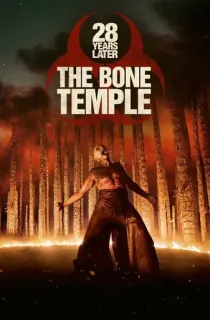28 Years Later: The Bone Temple (2026) WEB-DL Dual Audio [Hindi ORG. + English] Full Movie 480p [400MB] | 720p [1.2GB] | 1080p [2.1GB] | 2160p 4K [19.1GB]