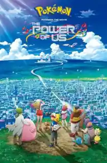 Pokémon the Movie: The Power of Us (2018) BluRay Multi Audio [Hindi ORG. + English + Tamil + Telugu] 480p [530MB] | 720p [1.1GB] | 1080p [2.1GB]