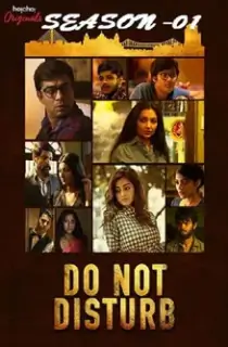 Do Not Disturb (2018) Season 1 Hindi Hoichoi Complete Web Series 480p | 720p | 1080p WEB-DL