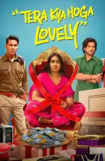 Tera Kya Hoga Lovely (2024) HDTV Hindi Full Movie 480p [350MB] | 720p [1GB] | 1080p [2.4GB]