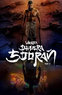 Veera Dheera Sooran: Part 2 (2025) WEB-DL Multi Audio [Hindi ORG. + Tamil + Telugu + Malayalam + Kannada] Full Movie 480p [750MB] | 720p [1.4GB] | 1080p [3GB] | 2160p 4K [11.3GB]