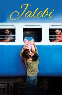 Jalebi (2018) HDRip Hindi Full Movie 480p | 720p | 1080p