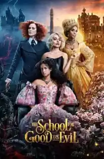 The School For Good And Evil (2022) WEB-DL Multi Audio [Hindi ORG. + English + Tamil + Telugu] Full Movie 480p [850MB] | 720p [1.6GB] | 1080p [3GB]