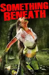 Something Beneath (2007) Dual Audio [Hindi + English] WEB-DL 480p [330MB] | 720p [1.1GB] | 1080p [1.8GB]