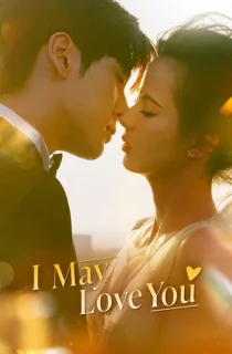 I May Love You (2023) Season 1 [Hindi + Multi Audio] Complete C-Drama WEB Series 720p | 1080p WEB-DL
