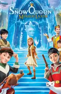 The Snow Queen 4: Mirrorlands (2018) WEB-DL Dual Audio {Hindi-English} 480p [450MB] | 720p [1.2GB] | 1080p [2GB]