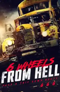 6 Wheels from Hell! (2022) WEB-DL Dual Audio [Hindi ORG. + English] Full Movie 480p [300MB] | 720p [900MB] | 1080p [2.5GB]