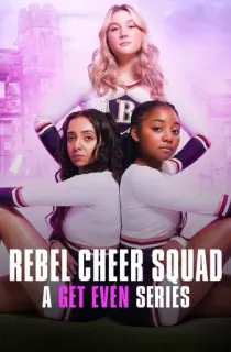 Rebel Cheer Squad – A Get Even Series (Season 1) Dual Audio {Hindi-English} Web-DL 720p 10Bit [250MB] || 1080p [1GB]