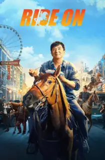 Ride On (2023) Dual Audio [Hindi ORG + Chinese] 480p [450MB] | 720p [1.3GB] | 1080p [2.5GB]
