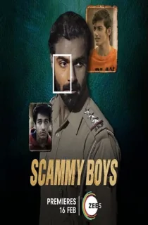 Scammy Boys – Zee5 (2024) {Hindi DD5.1} WEB-DL Full Movie 480p [350MB] | 720p [1GB] | 1080p [2GB] | 2160p 4K