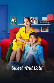 Sweet and Cold (2023) Season 1 [Hindi ORG. Dubbed] Complete C-Drama WEB Series 720p | 1080p WEB-DL