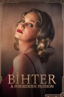 [18+] BIHTER: A Forbidden Passion (2023) Dual Audio [Hindi (ORG 5.1) + English] WeB-DL 480p [400MB] | 720p [1.2GB] | 1080p [2.3GB]