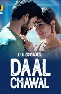 [18+] Daal Chawal (2025) S01 Part 1 Hindi ULLU Originals Complete WEB Series 720p | 1080p WEB-DL