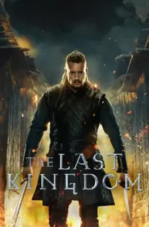 The Last Kingdom (Season 1-5) Dual Audio [Hindi ORG. + English] Netflix Original WEB Series 480p | 720p | 1080p WEB-DL