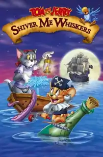 Tom and Jerry in Shiver Me Whiskers (2006) WEB-DL Dual Audio [Hindi ORG. + English] Full Movie 480p | 720p | 1080p