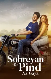 Sohreyan Da Pind Aa Gaya (2022) Punjabi Full Movie WEB-DL 480p [500MB] | 720p [1.3GB] | 1080p [2.2GB]