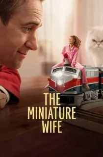 The Miniature Wife (2026) Seasons 1 [English With Subtitles] Complete WEB-Series 720p | 1080p WEB-DL