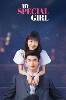 My Special Girl (2024) Season 1 [Hindi ORG. Dubbed] Complete C-Drama WEB Series 720p | 1080p WEB-DL