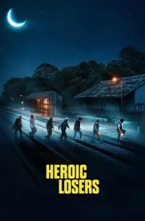 Heroic Losers (2019) Dual Audio {Hindi-Spanish} BluRay ESubs 480p [370MB] || 720p [1GB] || 1080p [2.2GB]