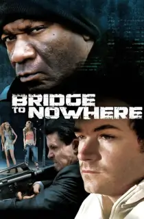 The Bridge to Nowhere (2009) BluRay Dual Audio [Hindi ORG. + English] Full Movie 480p | 720p | 1080p